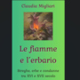 &quot;Le fiamme e l'erbario&quot;, tra processi per stregoneria e uso di erbe: il nuovo libro di Claudia Magliari