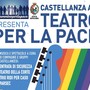 &quot;A teatro per la Pace&quot;: spettacolo a Castellanza per sensibilizzare