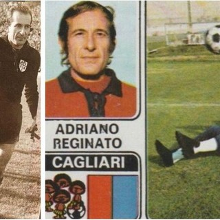 Adriano Reginato, classe 1937, a sinistra com Gigi Riva nel Cagliari che riscrisse la storia del calcio e riscattò il destino di un'Isola