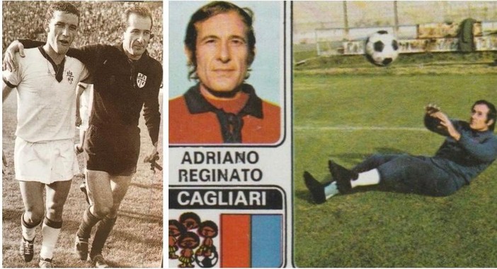 Adriano Reginato, classe 1937, a sinistra com Gigi Riva nel Cagliari che riscrisse la storia del calcio e riscattò il destino di un'Isola