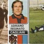 Adriano Reginato, classe 1937, a sinistra com Gigi Riva nel Cagliari che riscrisse la storia del calcio e riscattò il destino di un'Isola